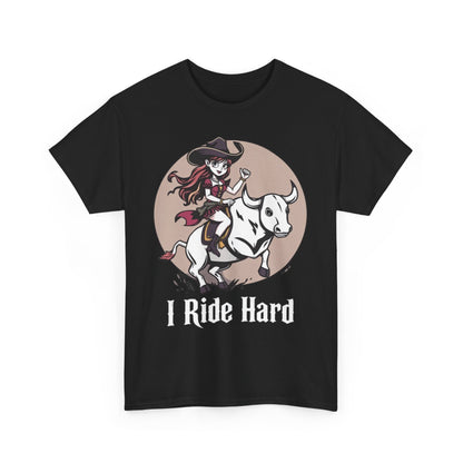 "I Ride Hard" Heavy Cotton Tee