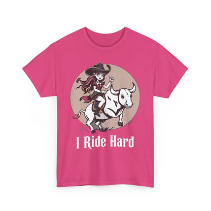 "I Ride Hard" Heavy Cotton Tee