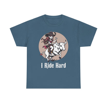 "I Ride Hard" Heavy Cotton Tee