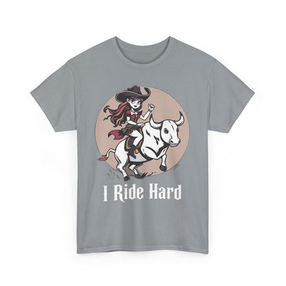 "I Ride Hard" Heavy Cotton Tee