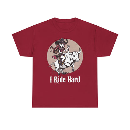 "I Ride Hard" Heavy Cotton Tee