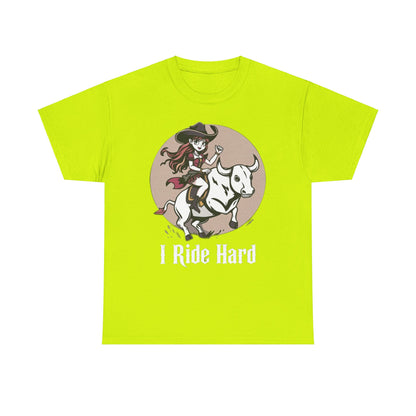 "I Ride Hard" Heavy Cotton Tee